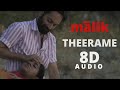 Theerame ( 8D Audio ) - K S Chithra | Malik | Mahesh Narayanan | Sushin Shyam | Sooraj | Anwar Ali