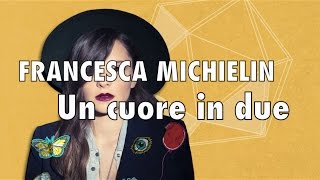 Francesca Michielin - Un cuore in due - Karaoke con testo