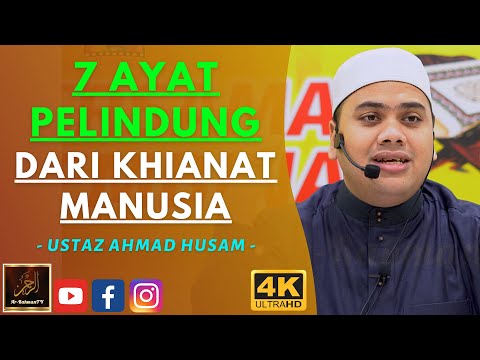 Ustaz Ahmad Husam - 7 AYAT PELINDUNG DARI KHIANAT MANUSIA