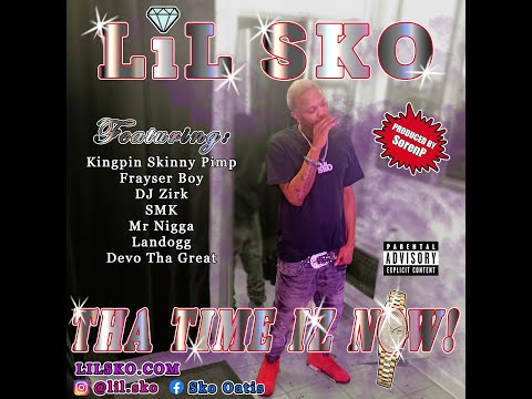 Lil Sko - Tha Time Iz Now! [Full Album]