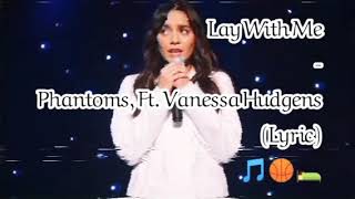 Lay With Me - Phantoms, Ft. Vanessa Hudgens (Lyric)