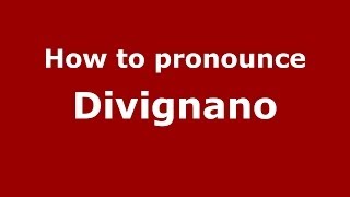 How to pronounce Divignano