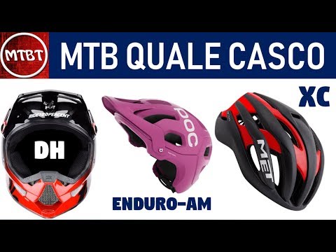 Casco MTB quale comprare tutorial e consigli per la scelta XC AM Enduro DH  | MTBT