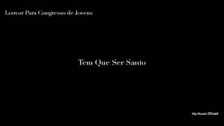 LOUVOR PARA CONGRESSO DE JOVENS (Sarah Frasson - Tem Que Ser Santo)