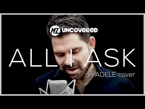 Adele - All I Ask (Matt Zarley: UnCOVERED 13)