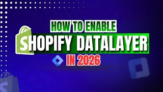 How To Enable Shopify DataLayer in 2026 With GTM Preview || Custom Pixel