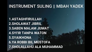 Download lagu SHOLAWAT FULL ALBUM INSTRUMEN SULING || MBAH YADEK mp3