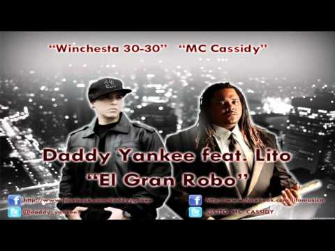Daddy Yankee @ El Gran Robo feat. Lito "MC Cassidy" [HIP-HOP] [AUDIO®LYRICS©]
