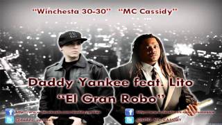 Daddy Yankee @ El Gran Robo feat. Lito &quot;MC Cassidy&quot; [HIP-HOP] [AUDIO®LYRICS©]
