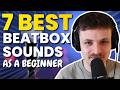 7 Best BEATBOX SOUNDS To Learn As A BEGINNER