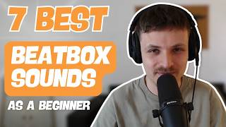7 best BEATBOX SOUNDS to learn as a BEGINNER