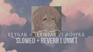 Download lagu Reygan - Terindah Di Hidupku | Slowed   Reverb [ UNM ] mp3