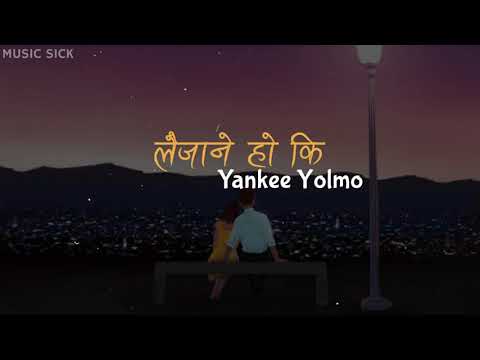 Laijanay ho ki- Yankee Yolmo(lyrics video)