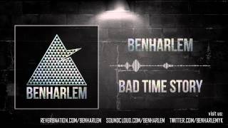 Download lagu BENHARLEM - BAD TIME STORY mp3