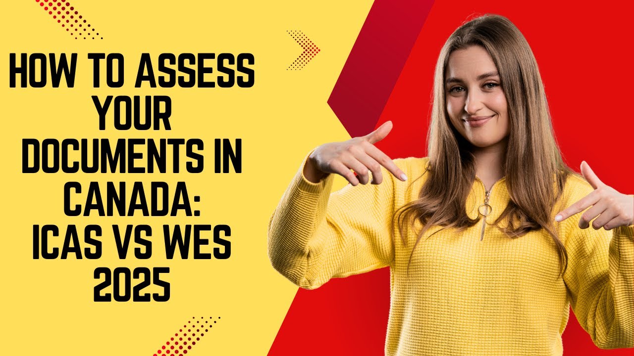 Canada Educational Credential Assessment Guide: Assess your documents through WES or ICAS