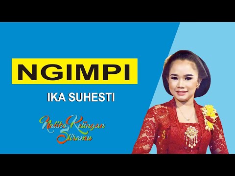(LIRIK) BOWO LANGGAM NGIMPI (SRIPAT SRIPIT) - IKA SUHESTI