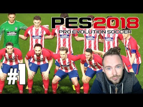 Let's Play Pro Evolution Soccer 2018 #1 - Champions League mit Atletico Madrid [Deutsch / PES 2018]