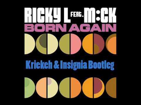 Ricky L ft. Mck - Born Again (Kriekeh & Insignia Bootleg)