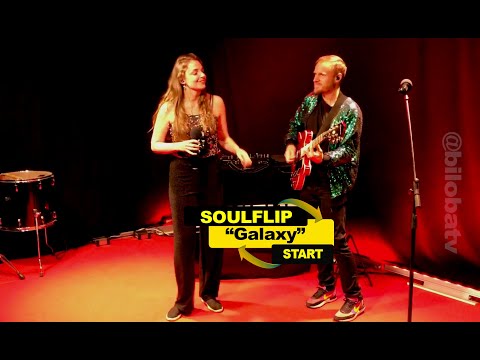 SOULFLIP « Galaxy » EN DIRECT DANS L’OPEN LIVE DE BILOBATV!