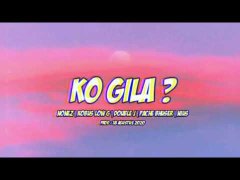 KO GILA? - Nonez x Kobus Saupar x Double J Beat x Pache Bhuser x Nius