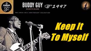 Buddy Guy - Keep It To Myself (Kostas A~171)