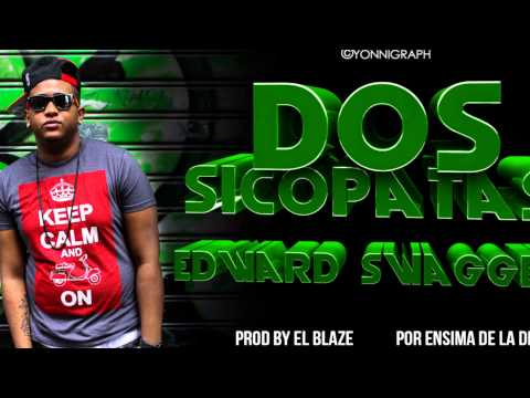 Edward Swagger - Dos Sicopatas (Prod By. Blaze)
