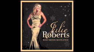 JULIE ROBERTS - Who Needs Mistletoe - Christmas EP SAMPLER