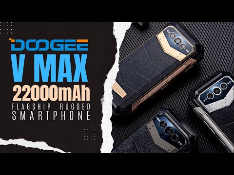 DOOGEE V Max - The 22000mAh Flagship Rugged phone is available NOW!