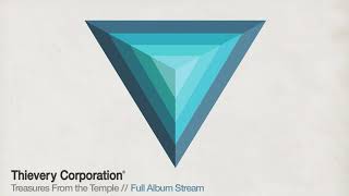 Thievery Corporation -  Treasures From the Temple [Full Album Stream]
