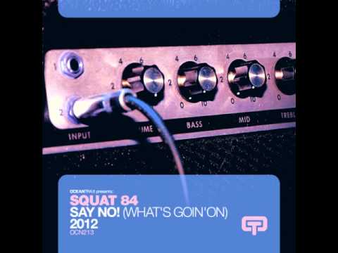Squat 84_Say No! 2012 (Original 2002 Klonhertz Version)