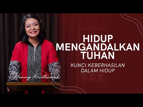 HIDUP MENGANDALKAN TUHAN - HENNY KRISTIANUS Daily Devotion #265