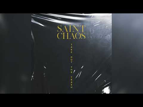 Saint Chaos - Take Out The Trash (Official Audio)