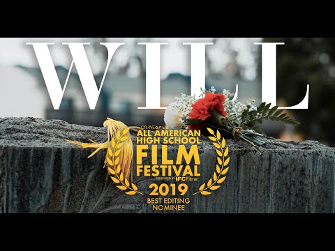 'WILL' (High School Student Short Film) *Best Editing AAHSFF 2019 Nominee*