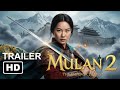 Mulan 2 Rise Of The Phoenix 2027 Live Action Trailer Movie Update HD