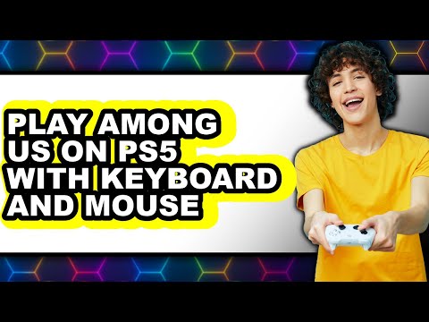 How To Play Among Us On PS5 With Keyboard And Mouse (Full Guide)