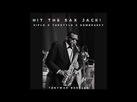 Hit The Sax Jack! - Diplo x Throttle x Dombresky (TonyWar Bootleg)