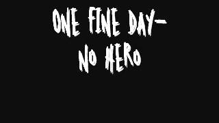 One Fine Day - No Hero