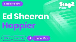 Happier (Higher Piano Karaoke Instrumental) Ed Sheeran