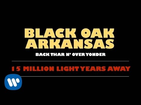 Black Oak Arkansas - 15 Million Light Years Away (Official Audio)