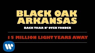 Black Oak Arkansas - 15 Million Light Years Away [Official Audio]