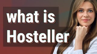 Hosteller | meaning of Hosteller