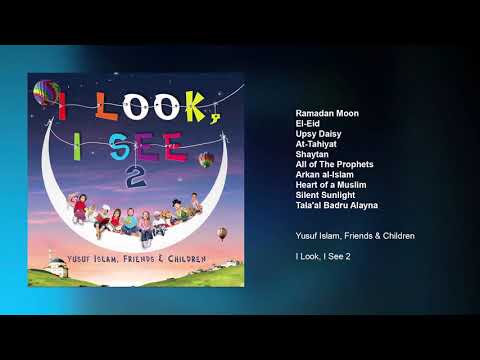 Yusuf Islam, Friends & Children - I Look, I See 2 (Full Album)