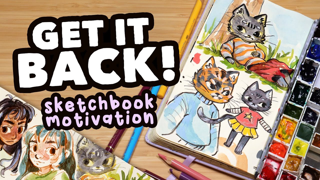 Get Your Sketchbook Motivation BACK!