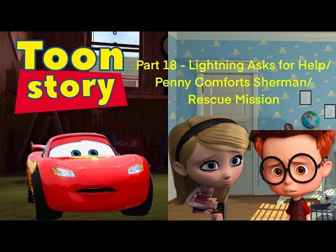 Toon Story Part 18 - Lightning Asks for Help/Penny Comforts Sherman/Rescue Mission