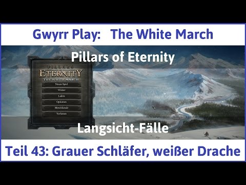 The White March Teil 43 - Grauer Schläfer, weißer Drache - Let's Play