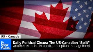 US-Canadian "Split" another Exercise in Public Perception Management