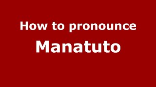 How to pronounce Manatuto