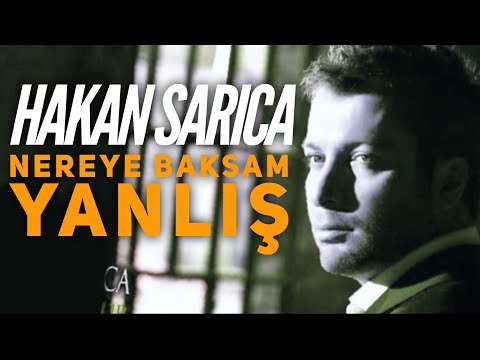 Hakan Sarıca - Nereye Baksam Yanlış
