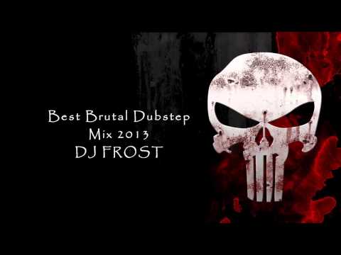 Best Brutal Dubstep Mix 2013 (DJ FR0ST) (40min  Mind Blowing Drops)