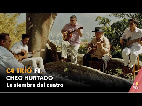 C4 Trío Ft. Cheo Hurtado - La siembra del cuatro